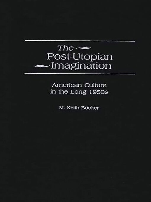 Title details for The Post-Utopian Imagination by M. Keith Booker - Available